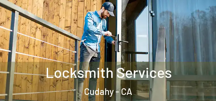 Locksmith Services Cudahy - CA