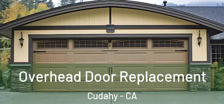  Overhead Door Replacement Cudahy - CA