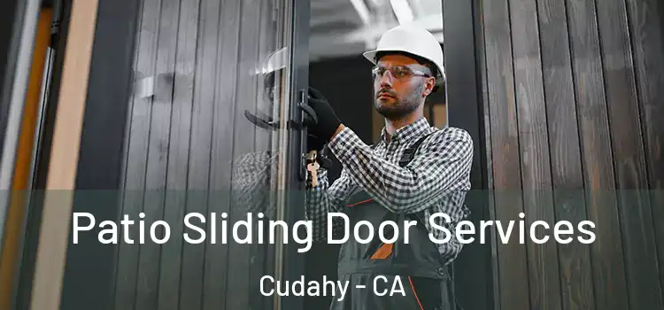 Patio Sliding Door Services Cudahy - CA