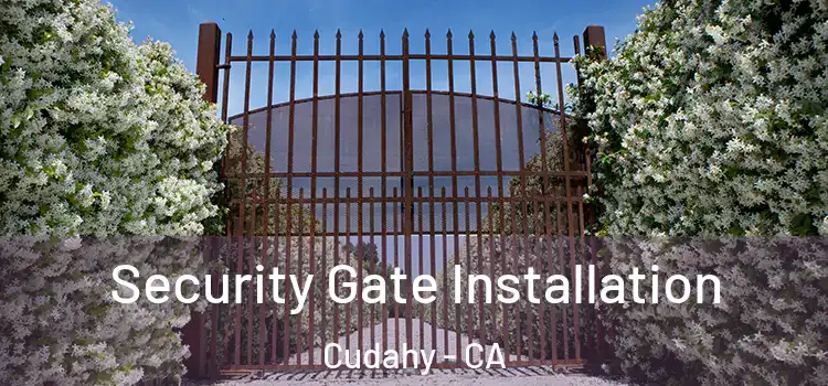 Security Gate Installation Cudahy - CA