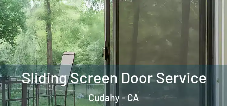 Sliding Screen Door Service Cudahy - CA