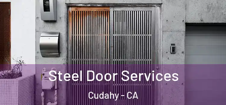 Steel Door Services Cudahy - CA
